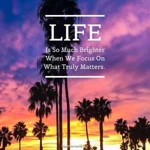 Life is Brighter Quote